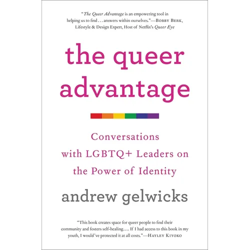 The Queer Advantage: Conversations with LGBTQ+ Leaders on the Power of Identity - Paperback
