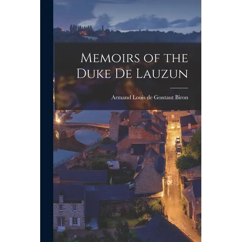 Memoirs of the Duke de Lauzun - Paperback