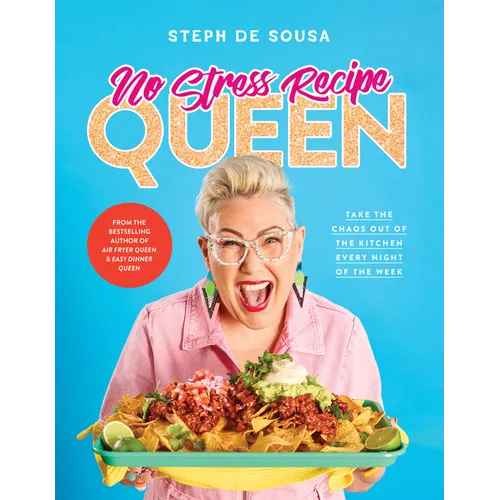 No Stress Recipe Queen: Take the Chaos Out of the Kitchen Every Night of the Week, from the Masterchef Favourite and Bestselling Author of Air Fryer Q - Paperback