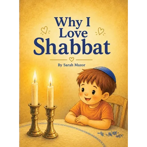 Why I Love Shabbat - Hardcover