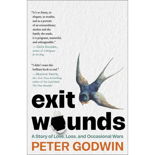 Exit Wounds: A Story of Love, Loss, and Occasional Wars