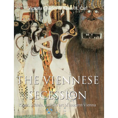 The Viennese Secession: Klimt, Schiele, and the art of modern Vienna - Hardcover