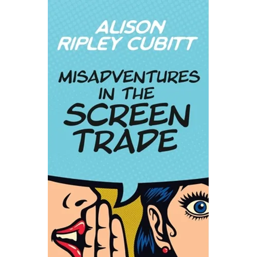 Misadventures in the Screen Trade - Paperback