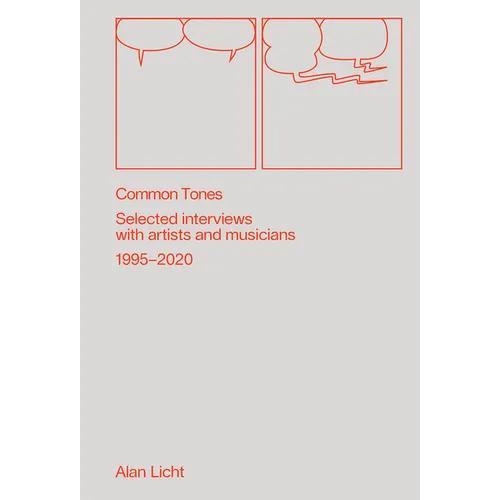 Common Tones: Selected Interviews with Artists and Musicians 1995-2020 - Paperback