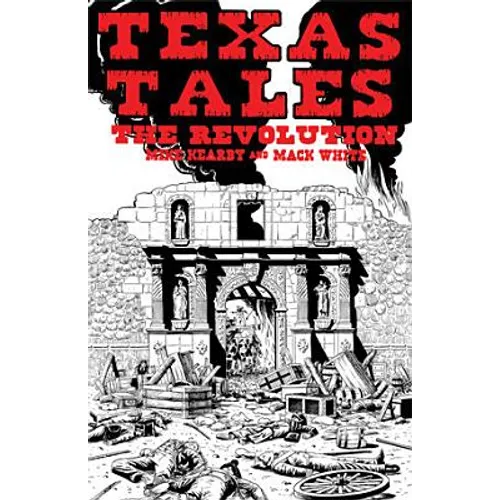 Texas Tales Illustrated--1a: The Revolution - Paperback