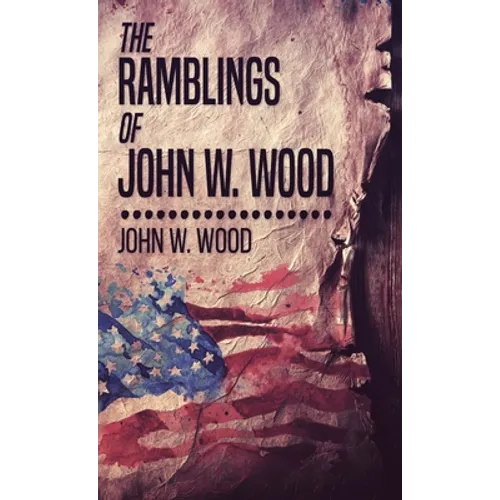 The Ramblings Of John W. Wood - Hardcover