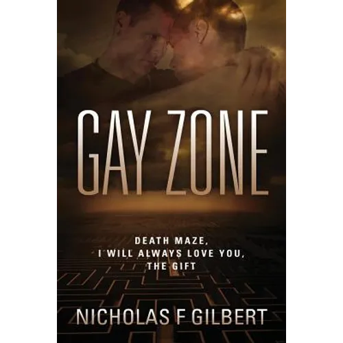 Gay Zone: Death Maze, I Will Always Love You, The Gift - Paperback