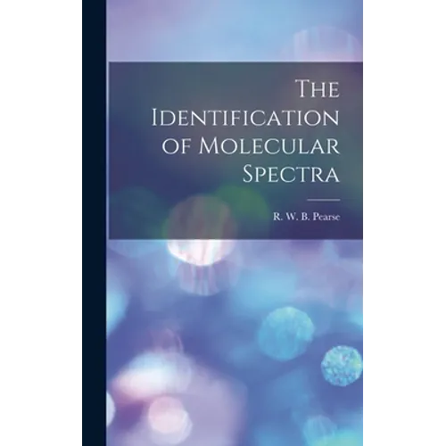 The Identification of Molecular Spectra - Hardcover