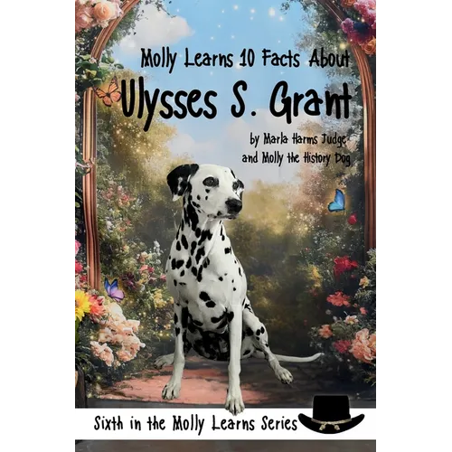 Molly Learns 10 Facts About Ulysses S. Grant - Hardcover