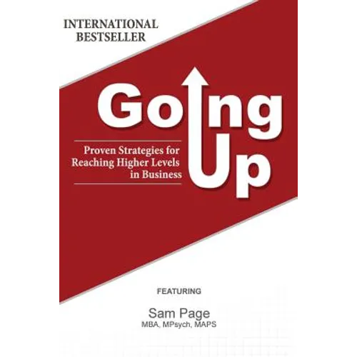 Going Up: Proven Strategies for Reaching Higher Levels in Business - Paperback