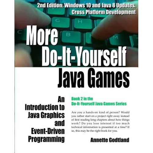 More Do-It-Yourself Java Games: An Introduction to Java Graphics and Event-Driven Programming - Paperback