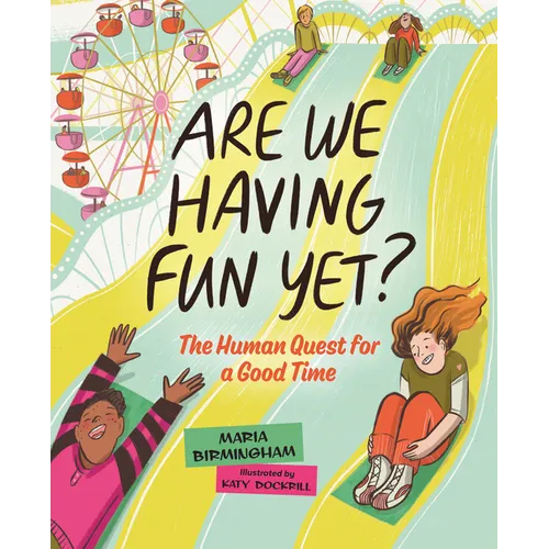 Are We Having Fun Yet?: The Human Quest for a Good Time - Hardcover