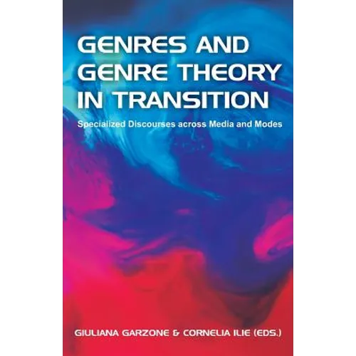 Genres and Genre Theory in Transition: Specialized Discourses Across Media and Modes