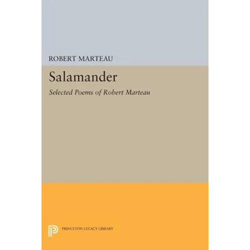 Salamander: Selected Poems of Robert Marteau