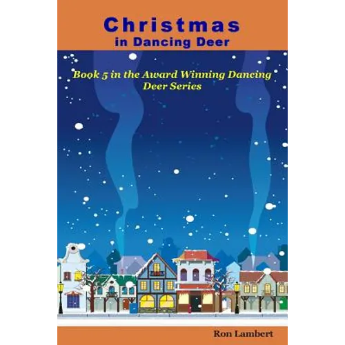 Christmas in Dancing Deer: Small-Town America during the Holidays - Paperback