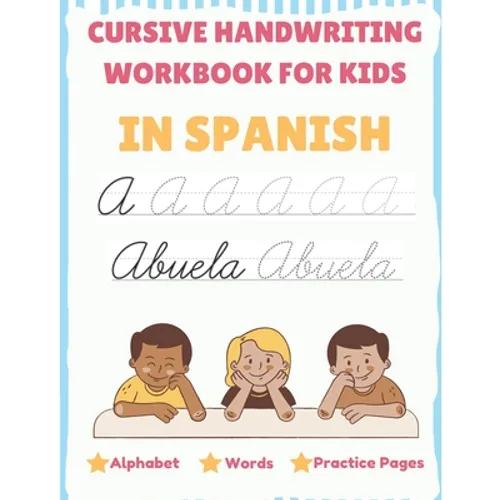 Cursive Handwriting Workbook For Kids In Spanish - Alphabet, Words, Practice Pages: Tracing Cursive In Spanish For Beginners, Capital and Lowercase Le - Paperback