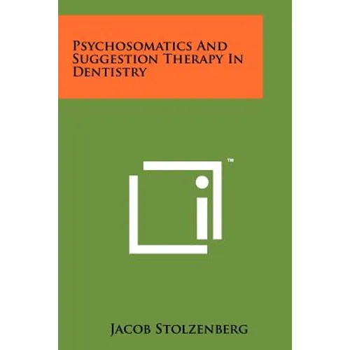 Psychosomatics And Suggestion Therapy In Dentistry - Paperback