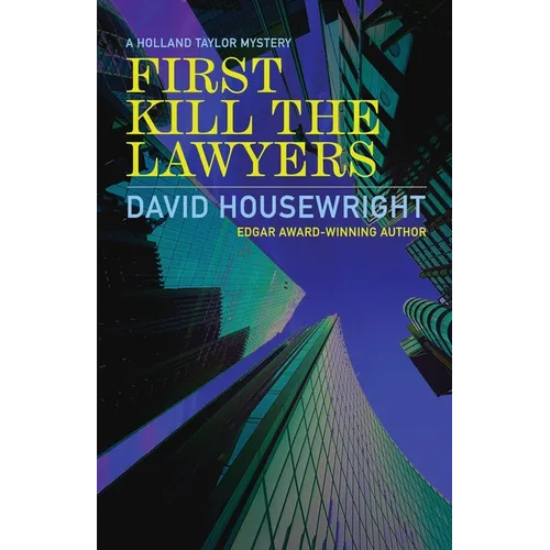 First Kill the Lawyers: A Holland Taylor Mystery - Paperback
