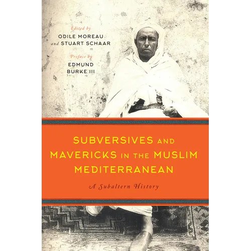 Subversives and Mavericks in the Muslim Mediterranean: A Subaltern History - Paperback
