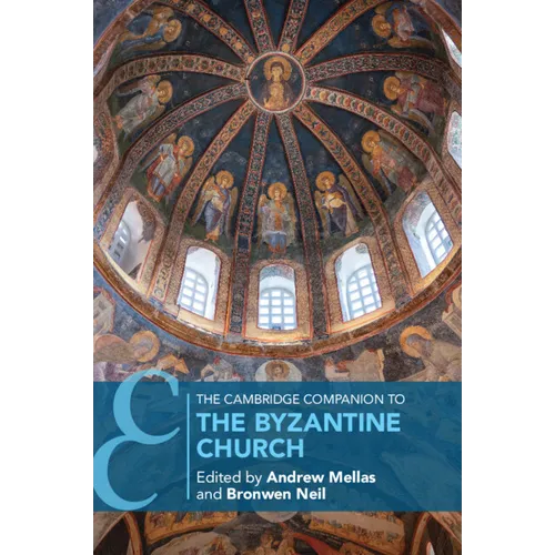 The Cambridge Companion to the Byzantine Church - Paperback