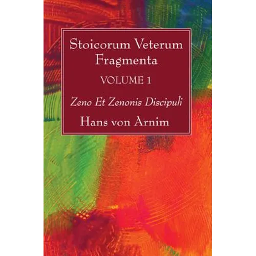 Stoicorum Veterum Fragmenta Volume 1 - Hardcover