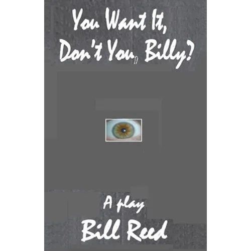 You Want It, Don't You, Billy? - Paperback