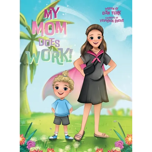 My Mom Does Work! - Hardcover