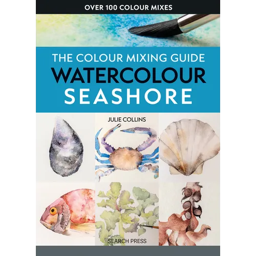 The Colour Mixing Guide: Watercolour Seashore
