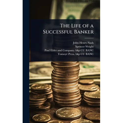The Life of a Successful Banker - Hardcover