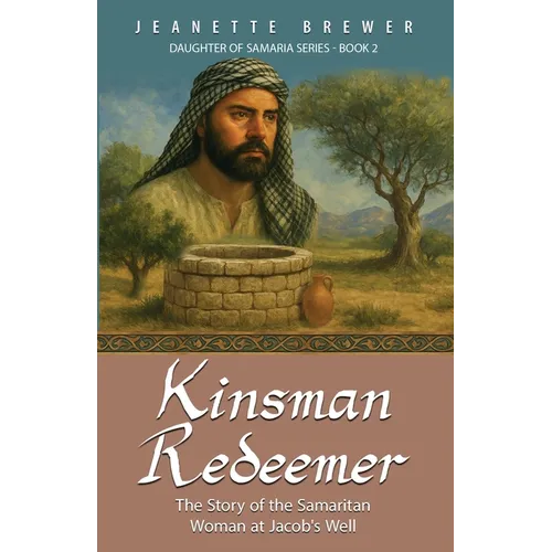 Kinsman Redeemer: The Story of the Samaritan Woman at Jacob's Well - Paperback