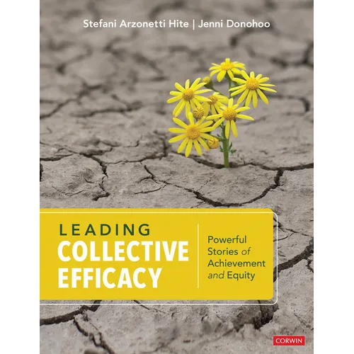 Leading Collective Efficacy: Powerful Stories of Achievement and Equity - Paperback