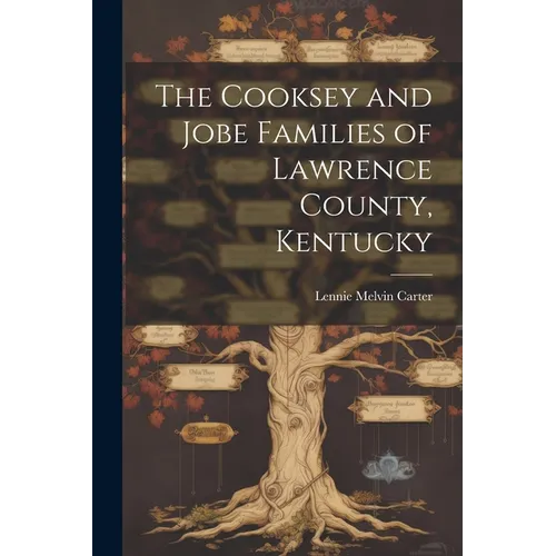 The Cooksey and Jobe Families of Lawrence County, Kentucky - Paperback