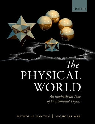 The Physical World: An Inspirational Tour of Fundamental Physics - Paperback
