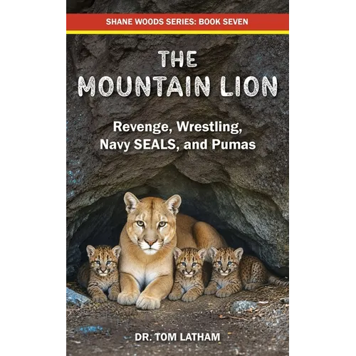 The Mountain Lion: Revenge, Wrestling, Navy SEALS, and Pumas - Paperback