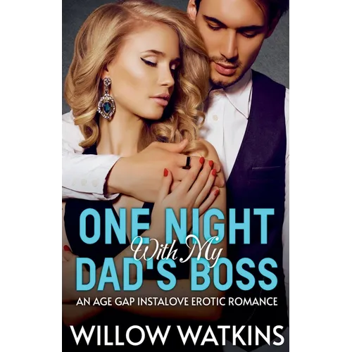 One Night With My Dad's Boss: An Age Gap Instalove Erotic Romance - Paperback