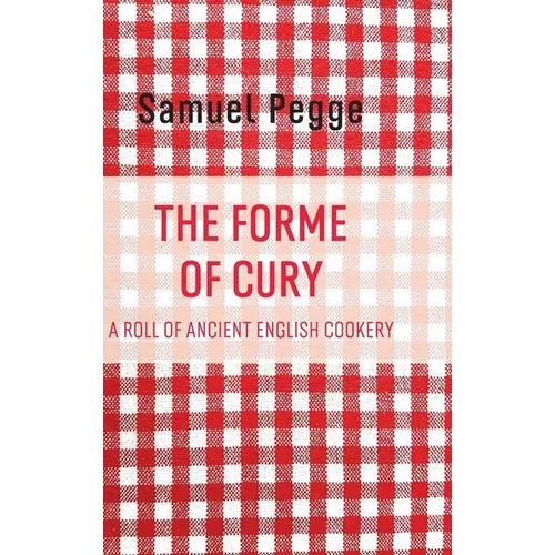 The Forme of Cury - Hardcover
