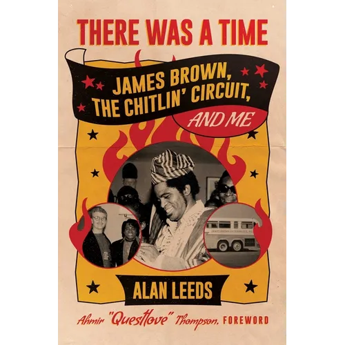 There Was a Time: James Brown, the Chitlin' Circuit, and Me - Hardcover