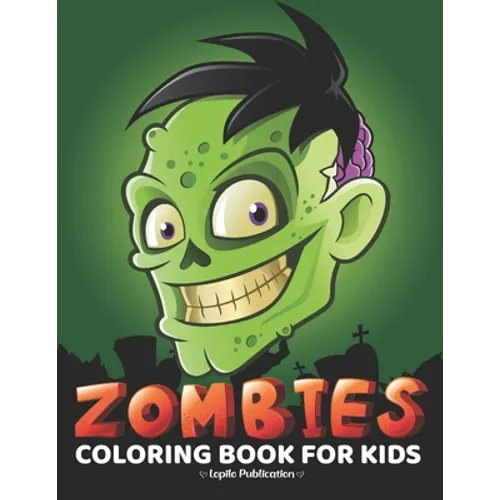 Zombie Coloring Book For Kids: An Easy, Large, Giant, Simple Zombie Coloring Book for Toddlers, Kids, Ages 2-4, Early Learning, Preschool, Kindergart - Paperback