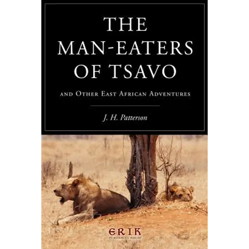 The Man-eaters of Tsavo: and Other East African Adventures - Paperback