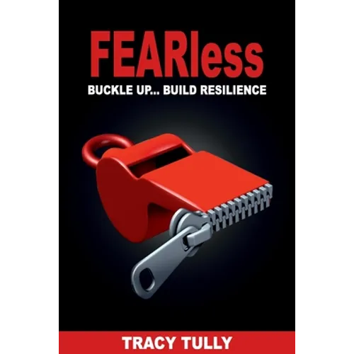 Fearless: Buckle Up...Build Resilience - Paperback