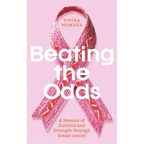 Beating The Odds: A Memoir of Survival and Strength through breast cancer