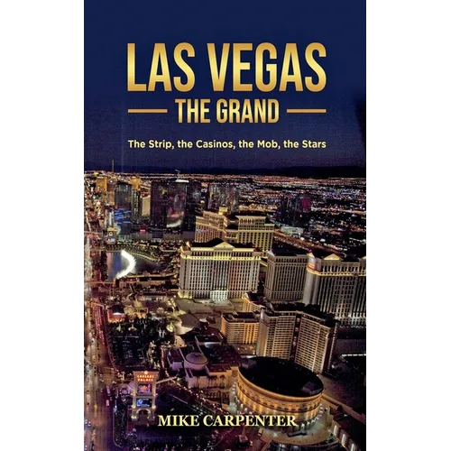 Las Vegas The Grand: The Strip, the Casinos, the Mob, the Stars - Paperback