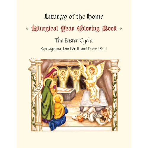 The Illustrated Liturgical Year Coloring Book: Easter Cycle: February 5 - May 27, 2023 - Paperback