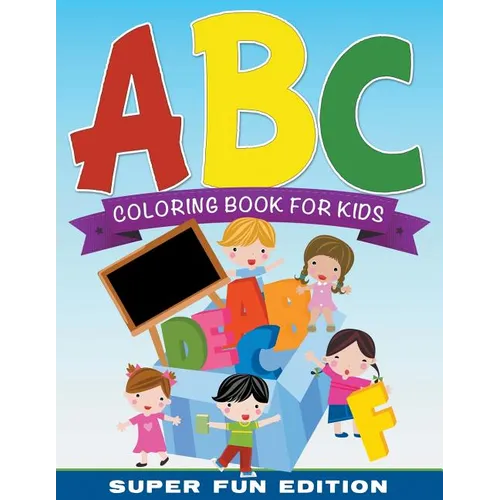 ABC Coloring Book For Kids Super Fun Edition - Paperback