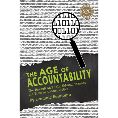 The Age of Accountability: The Assault on Public Education Since the Time of a Nation at Risk - Paperback