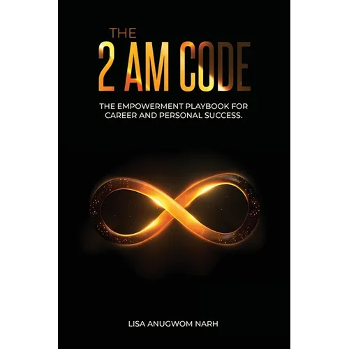 The 2 AM Code: The Empowerment Playbook for Career and Personal Success - Paperback