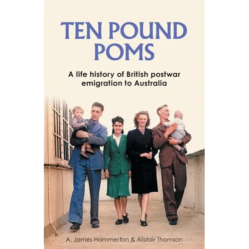 'Ten Pound Poms': A Life History of British Postwar Emigration to Australia - Paperback