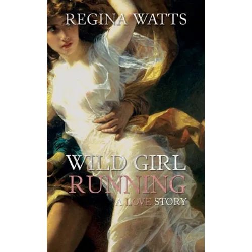 Wild Girl Running: A Primitive/Edwardian Romance - Paperback