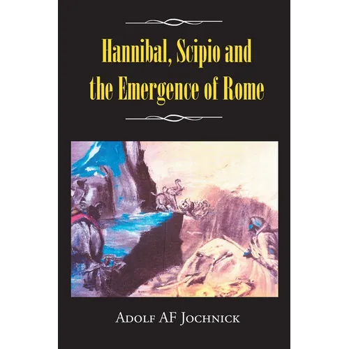 Hannibal, Scipio and the Emergence of Rome - Paperback