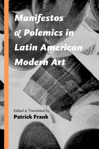 Manifestos and Polemics in Latin American Modern Art - Paperback